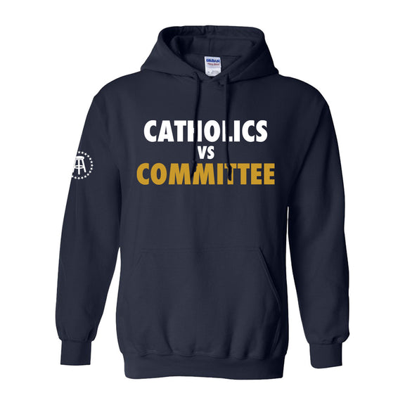 Catholics vs Committee Hoodie