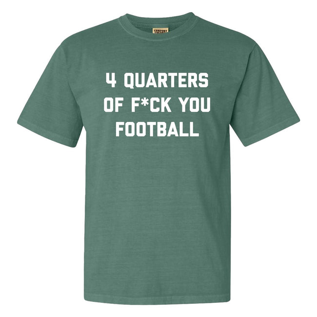 4 Quarters of F You Football Tee-T-Shirts-Bussin With The Boys-Green-S-Barstool Sports