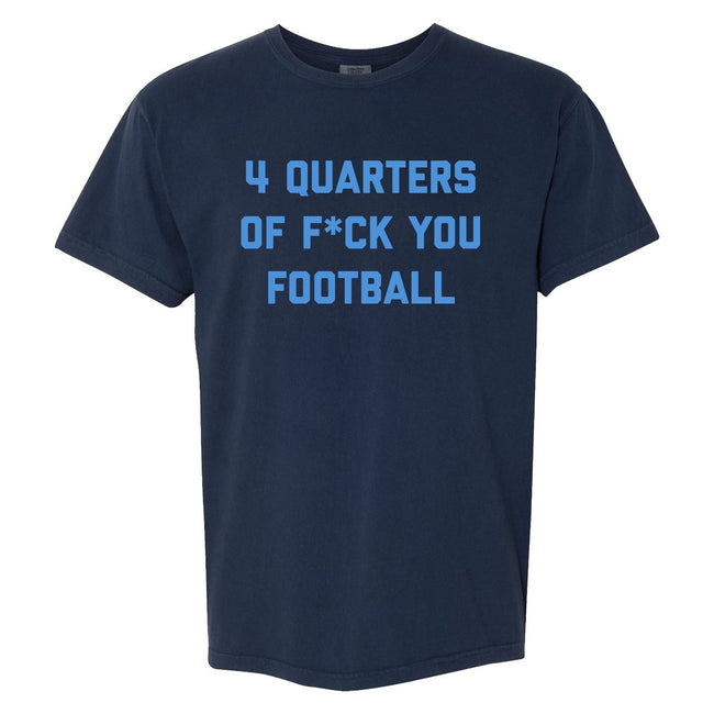 4 Quarters of F You Football Tee-T-Shirts-Bussin With The Boys-Navy-S-Barstool Sports