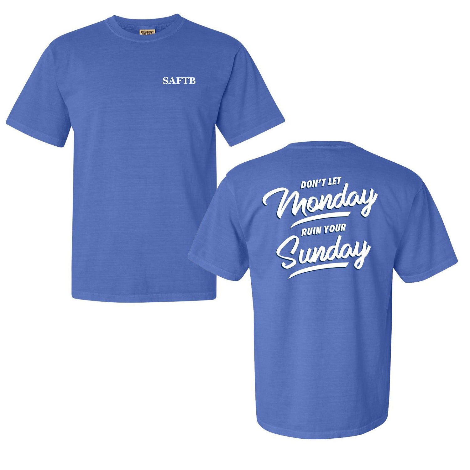 Don't Let Monday Ruin Your Sunday Tee-T-Shirts-SAFTB-Barstool Sports